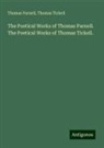 Thomas Parnell, Thomas Tickell - The Poetical Works of Thomas Parnell. The Poetical Works of Thomas Tickell
