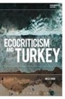 Meliz Ergin, Meliz Ergin, Greg Garrard, Greg Garrard, Richard Kerridge, Richard Kerridge - Ecocriticism and Turkey