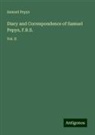 Samuel Pepys - Diary and Correspondence of Samuel Pepys, F.R.S