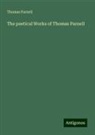 Thomas Parnell - The poetical Works of Thomas Parnell