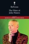Michelle E. Brems Moore, Brian Brems, Michelle E Moore - Refocus: The Films of John Waters