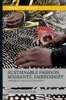 Alessandra Lopez Y Royo, Alessandra Lopez y Royo, Alessandra Lopez Y Royo, Joanne B Eicher, Joanne B Eicher - Sustainable Fashion, Migrants, Embroidery