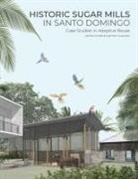Jaime Correa, Carmen Guerrero - Historic Sugar Mills in Santo Domingo