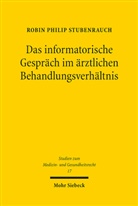 Robin Philip Stubenrauch - Das informatorische Gespräch im ärztlichen Behandlungsverhältnis
