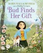 Robin Wall Kimmerer, Naoko Stoop - Bud Finds Her Gift