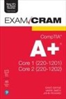David Bayne, John Pickard, Mark Smith - CompTIA A+ Core 1 (220-1201) and Core 2 (220-1202) Exam Cram
