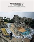 Dina Porter Matar, Matar Dina, Venetia Porter - Archiving Gaza in the Present