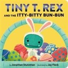 Jonathan Stutzman, Jay Fleck - Tiny T. Rex and the Itty-Bitty Bun-Bun