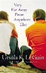 Ursula K Le Guin - Very Far Away from Anywhere Else