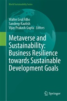 Walter Leal Filho, Vijay Prakash Gupta, Sandeep Kautish, Vijay Prakash Gupta - Metaverse and Sustainability: Business Resilience Towards Sustainable Development Goals