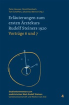 René Ebersbach, René Ebersbach u a, Peter Heusser, Tom Scheffers, Johannes Weinzirl - Erläuterungen zum ersten Ärztekurs Rudolf Steiners 1920 Vorträge 4 bis 5