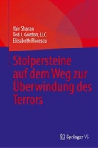 Elizabeth Florescu, LLC Gordon, Ted J Gordon LLC, Yair Sharan - Stolpersteine auf dem Weg zur Überwindung des Terrors