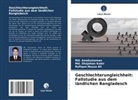 Rafiqun-Ne Ali, Rafiqun-Nessa Ali, Md Asaduzzaman, Md. Asaduzzaman, Md Shajahan Kabir, Md. Shajahan Kabir - Geschlechterungleichheit: Fallstudie aus dem ländlichen Bangladesch