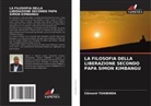 Clément TSHIBINDA - LA FILOSOFIA DELLA LIBERAZIONE SECONDO PAPA SIMON KIMBANGU
