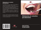 Aishwarya Ikhar, Palak Kasliwal, Surekha Rathod - Mélatonine et maladies parodontales