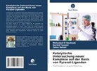 Zahra Bahari, Mohamed El Boutaybi, Rachid Touzani - Katalytische Untersuchung neuer Komplexe auf der Basis von Pyrazol-Liganden
