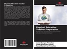 Lenier Borges Primelles, Raciel René Prat Primelles, Isabel Primelles Justino - Physical Education Teacher Preparation