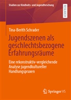 Tina-Berith Schrader - Jugendszenen als geschlechtsbezogene Erfahrungsräume