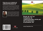 Leroy Fong Kien Ynn - Étude de cas sur l'adoption de l'apprentissage mixte par des professeurs d'animation 3D