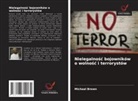 Michael Brown - Nielegalnosc bojowników o wolnosc i terrorystów