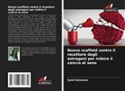 Syed Sameena - Nuovo scaffold contro il recettore degli estrogeni per inibire il cancro al seno