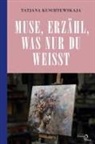 Tatjana Kuschtewskaja - Muse, erzähl, was nur du weißt ...