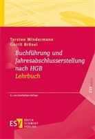 Gerrit Brösel, Gerrit (Pr Brösel, Torsten Mindermann, Torsten (Prof. Dr.) Mindermann - Buchführung und Jahresabschlusserstellung nach HGB - Lehrbuch