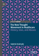 Gabriel Andrade - The New Thought Movement in Healthcare