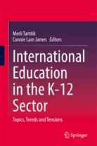 Lam James, Connie Lam James, Merli Tamtik - International Education in the K-12 Sector
