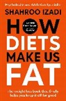 Shahroo Izadi, Izadi Shahroo - How Diets Make Us Fat
