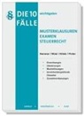Karl-Edmund Hemmer, Hölzle, Gerrit Hölzle, Christa Pinter, Achim Wüst - Die 10 wichtigsten Fälle Musterklausuren Examen Steuerrecht