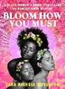 Tara Pringle Jefferson - Bloom How You Must