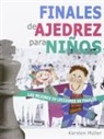 Karsten Müller - Finales de ajedrez para niños : las mejores 50 lecciones de finales
