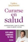 Frédéric Saldmann - Curarse en salud : aliméntate bien, cuida tu cuerpo, tu mente y sé feliz