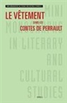 Shoshana-Rose Marzel - Le Vêtement Dans Les Contes de Perrault
