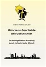 Andrea Helena Gruber - Münchens Geschichte und Geschichten