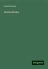 Charles Wesley - Charles Wesley