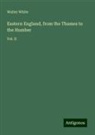 Walter White - Eastern England, from the Thames to the Humber