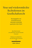 Holger Fleischer, Susanne Kalss, Hans-Ueli Vogt - Neue und wiederentdeckte Rechtsformen im Gesellschaftsrecht