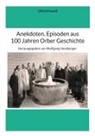 Ulrich Freund - Anekdoten, Episoden aus 100 Jahren Orber Geschichte