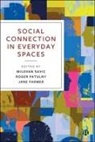 Jane Farmer, Roger Patulny, Milovan Savic - Social Connection in Everyday Spaces