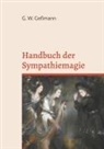Gustav Wilhelm Geßmann - Handbuch der Sympathiemagie