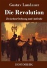 Gustav Landauer - Die Revolution