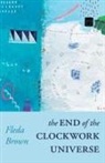 Fleda Brown - The End of the Clockwork Universe
