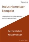 Michael Fischer, Thomas Weber - Industriemeister Kompakt Betriebliches Kostenwesen