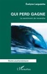 Evelyne Larguèche - Qui perd gagne