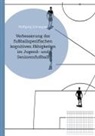 Wolfgang Schnepper - Verbesserung der fußballspezifischen kognitiven Fähigkeiten im Jugend- und Seniorenfußball