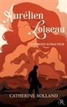 Catherine Rolland - Aurélien Loiseau 1. L'apprenti Extracteur