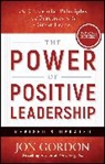 Jon Gordon - Power of Positive Leadership Revised & Updated