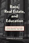 Edward M Epstein, Edward M. Epstein - Race, Real Estate and Education